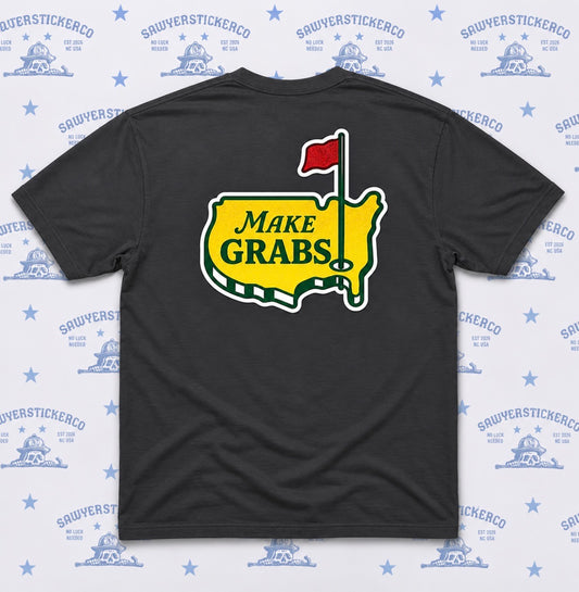 MAKE GRABS Tee